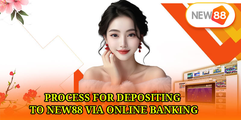 Process for Depositing to NEW88 via Online Banking