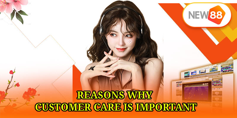 Reasons Why Customer Care is Important