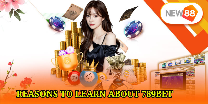 Reasons to Learn About 789bet