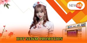 Hot New88 Promotions